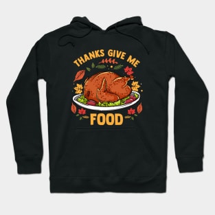 Thanks Give Me Food Hoodie